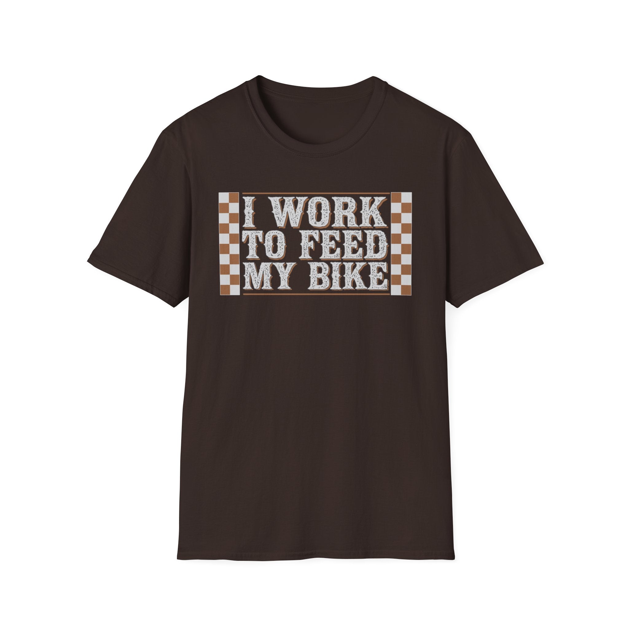 I Work Hard To Feed My Bike
