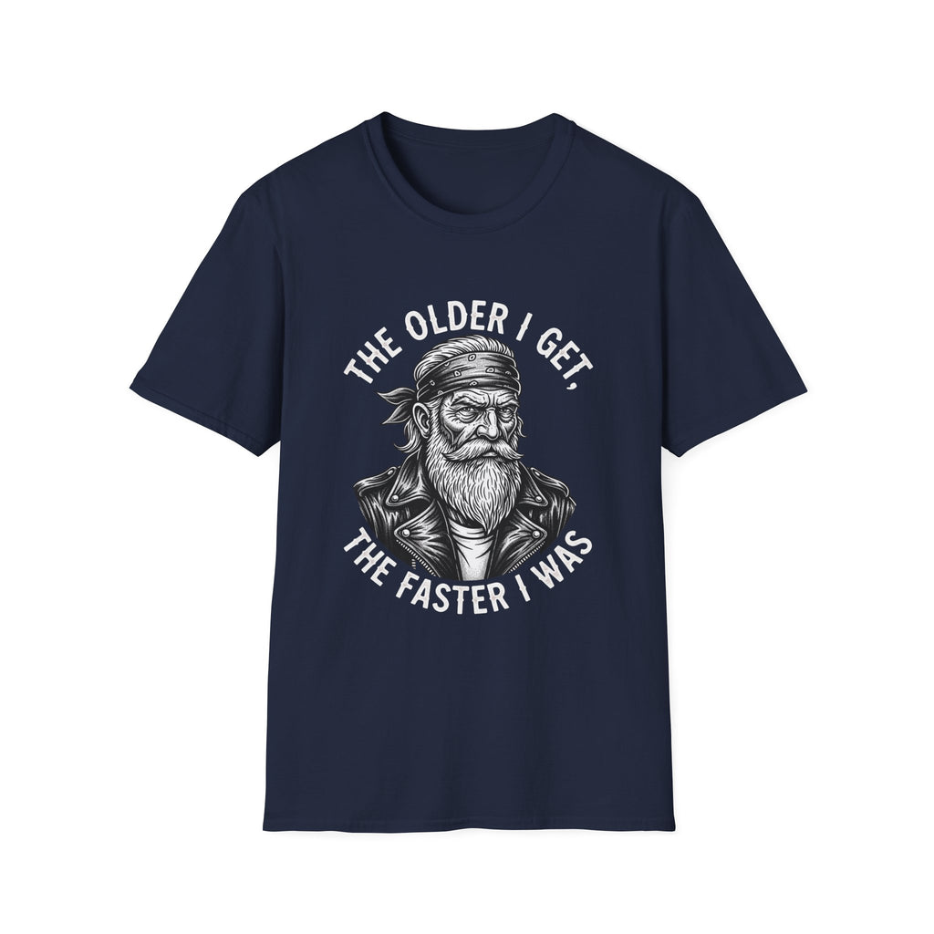 The Older I Get The Faster I Was
