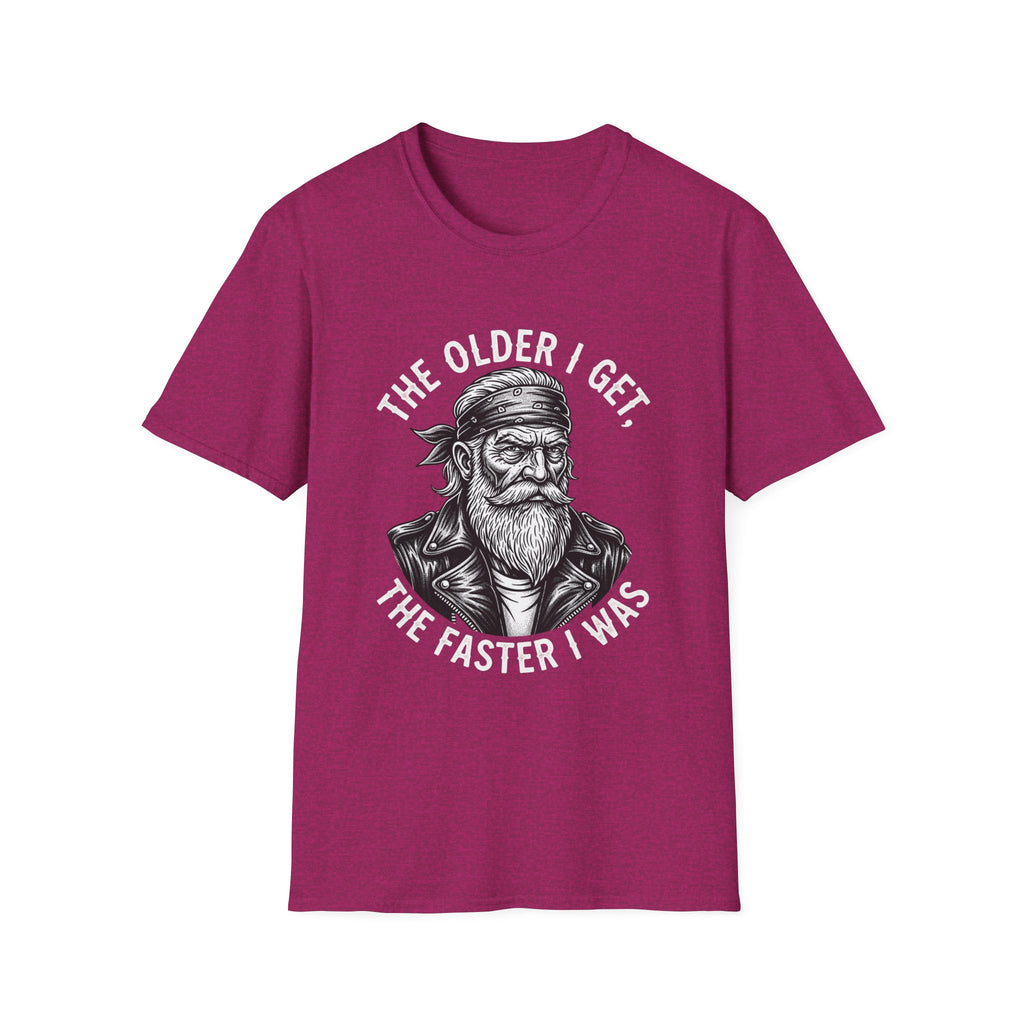 The Older I Get The Faster I Was