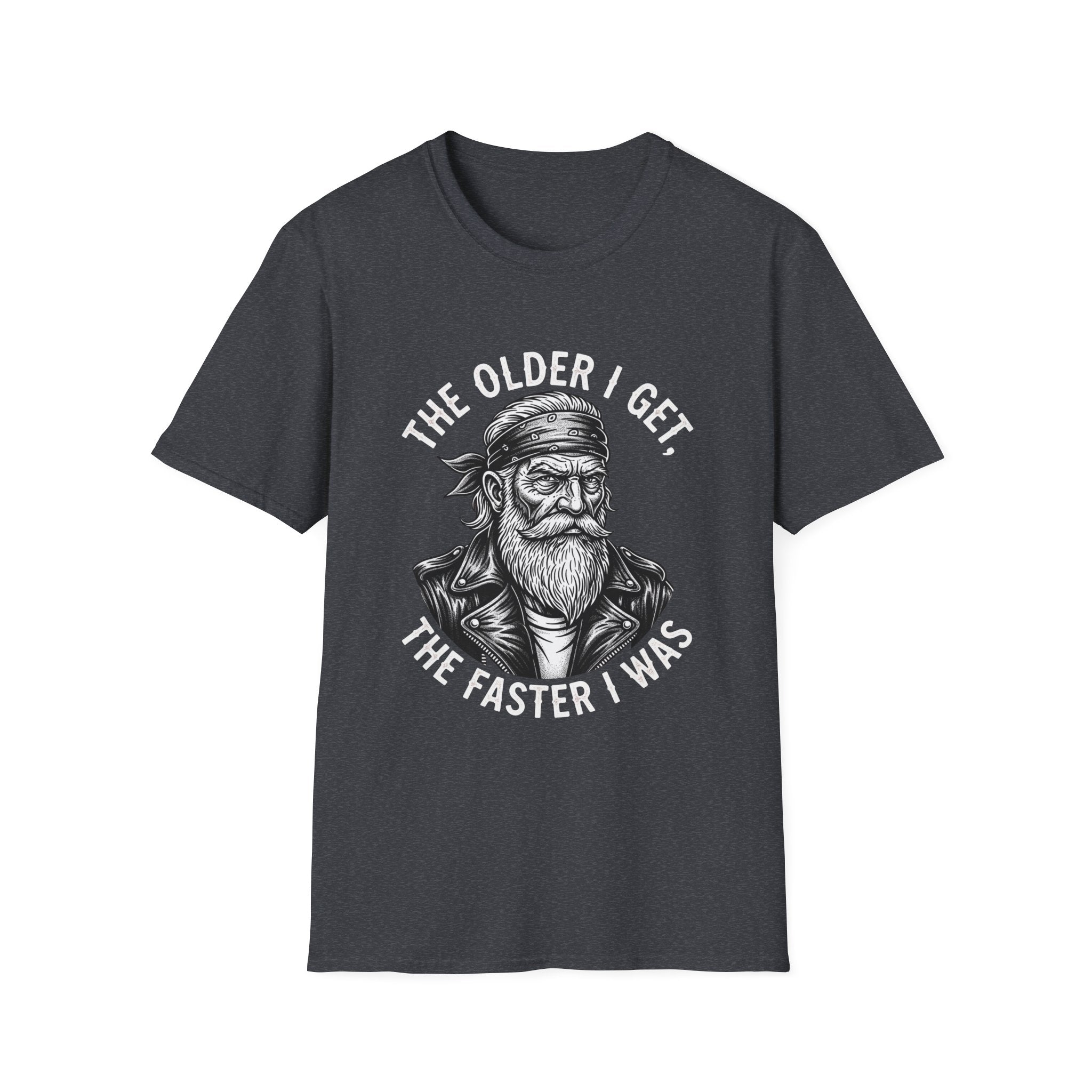 The Older I Get The Faster I Was