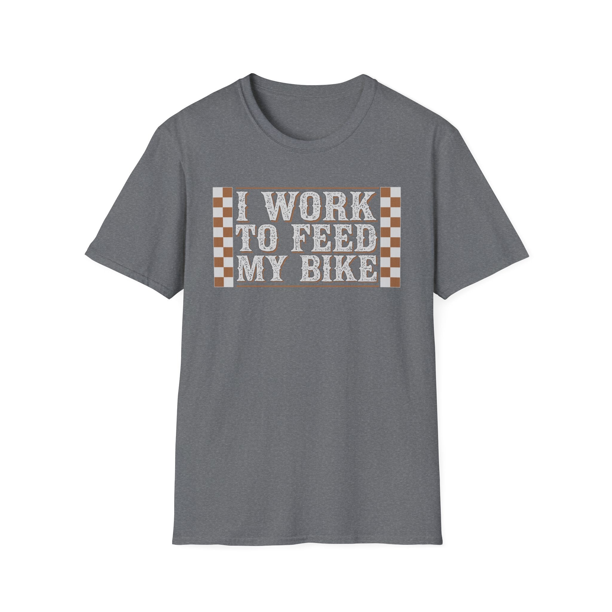 I Work Hard To Feed My Bike