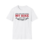 I Work Hard So My Bike Can Have A Better Life