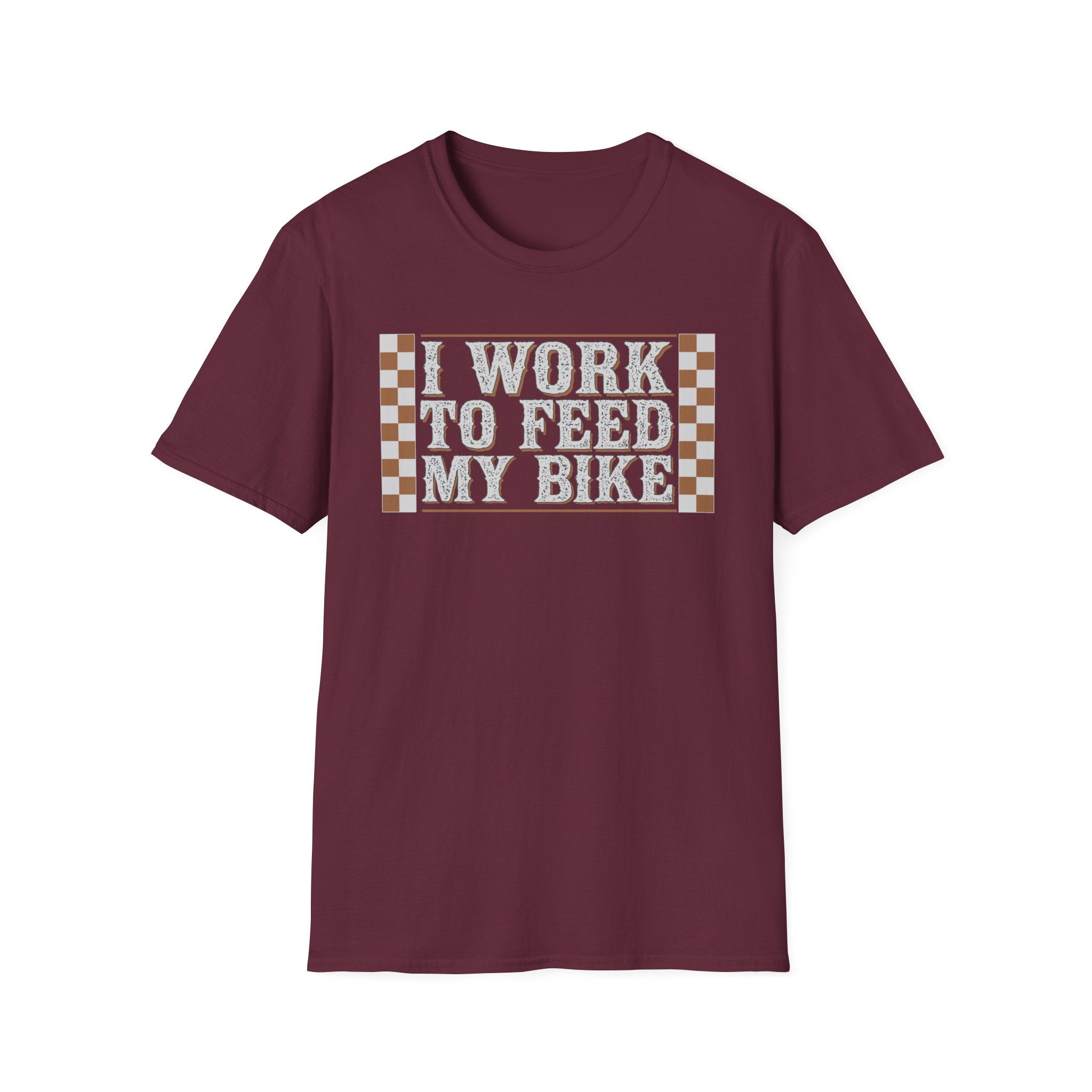I Work Hard To Feed My Bike