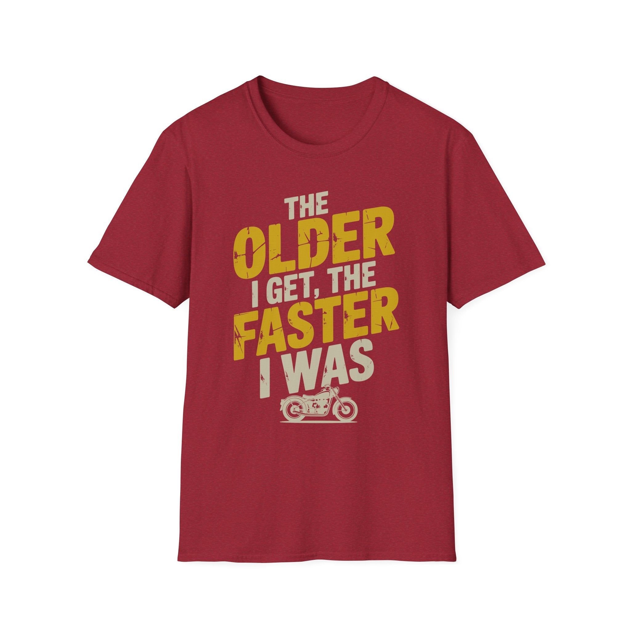 The Older I Get The Faster I Was