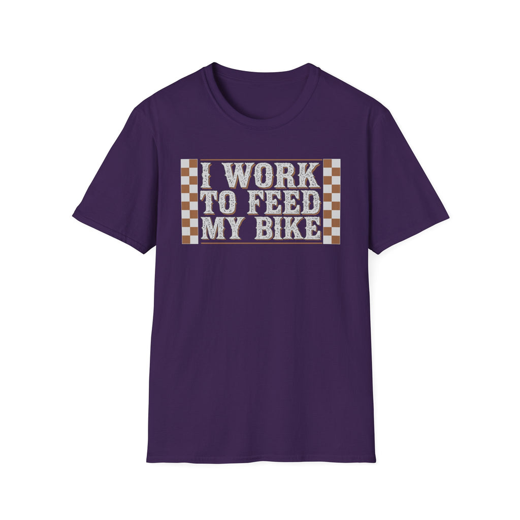 I Work Hard To Feed My Bike