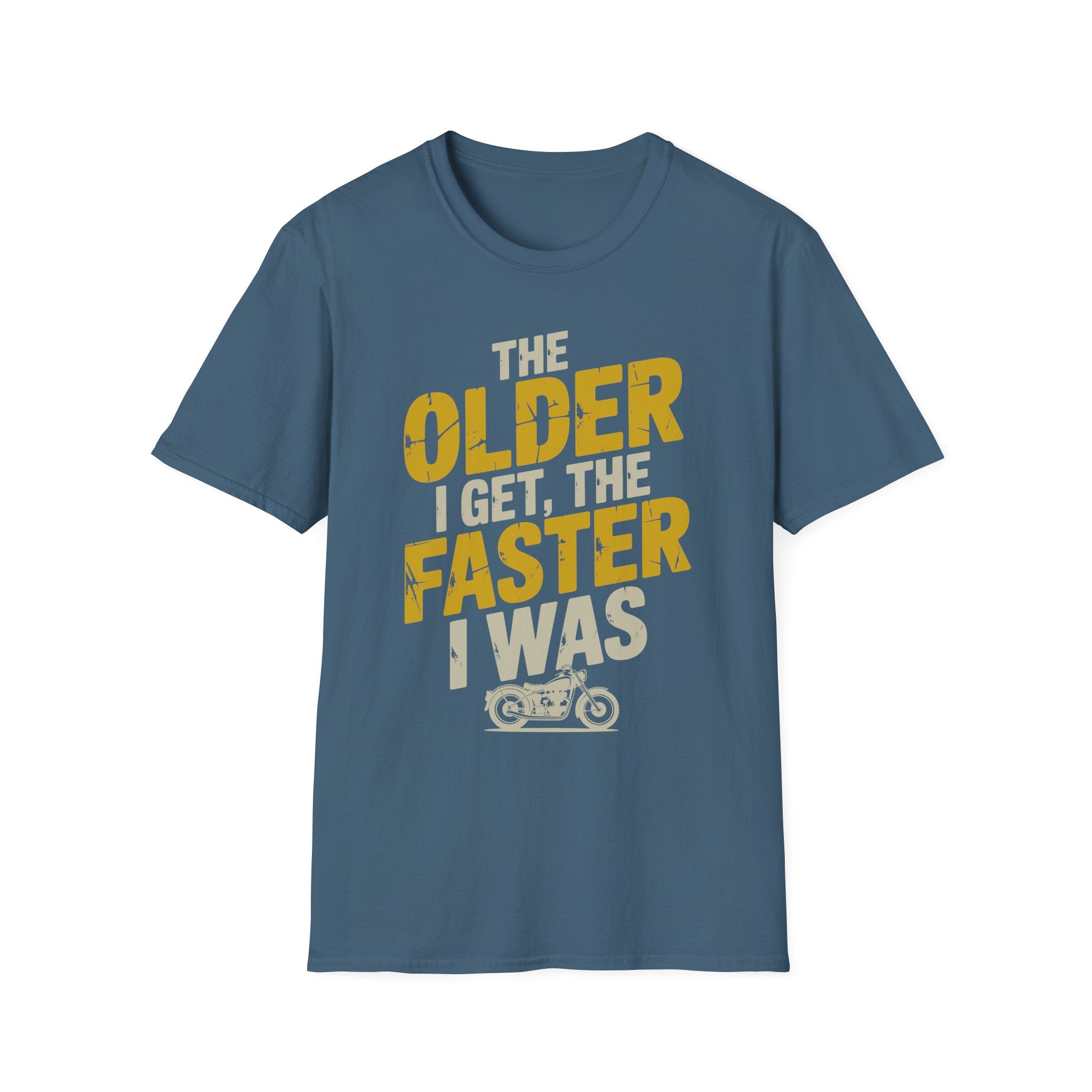 The Older I Get The Faster I Was