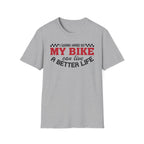 I Work Hard So My Bike Can Have A Better Life