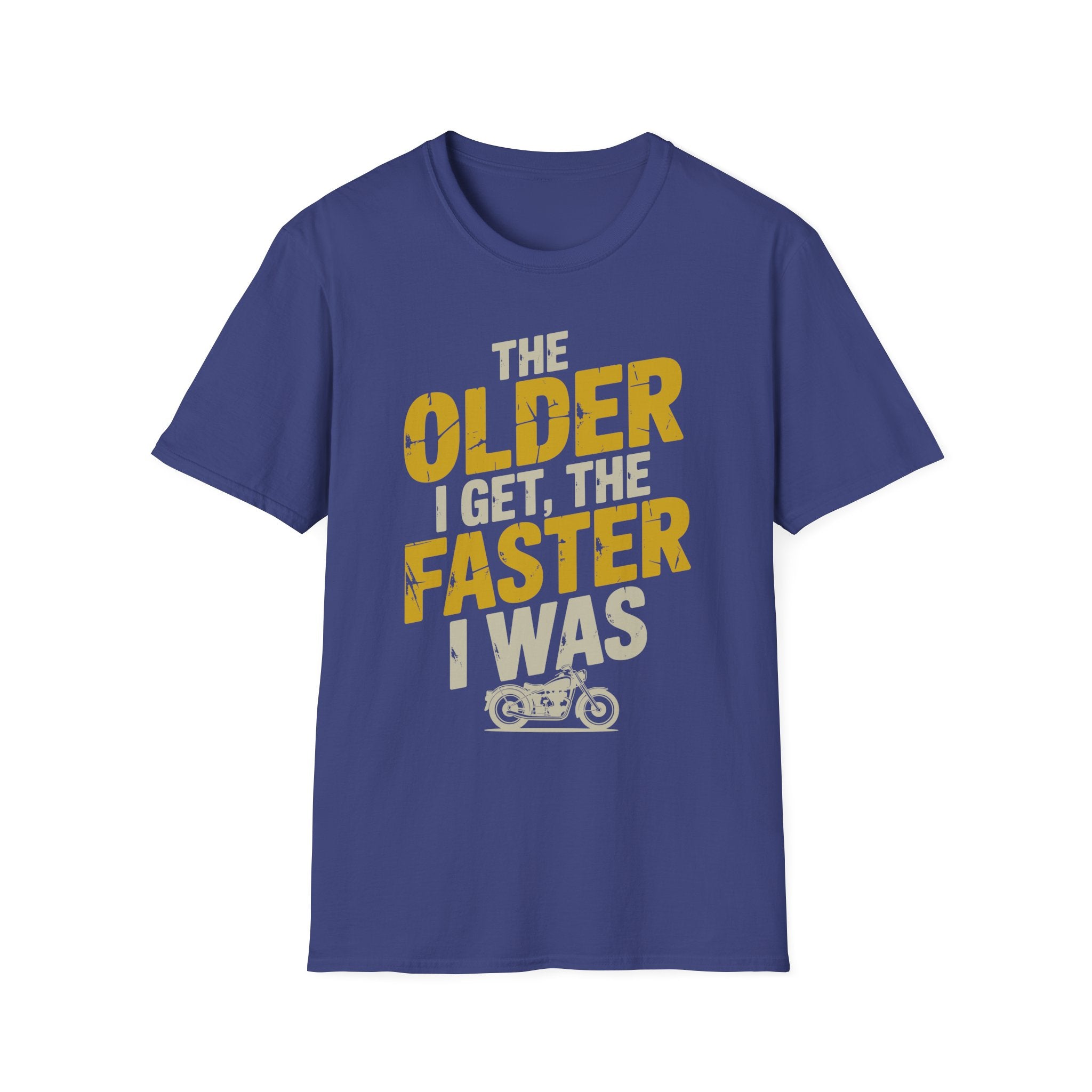 The Older I Get The Faster I Was