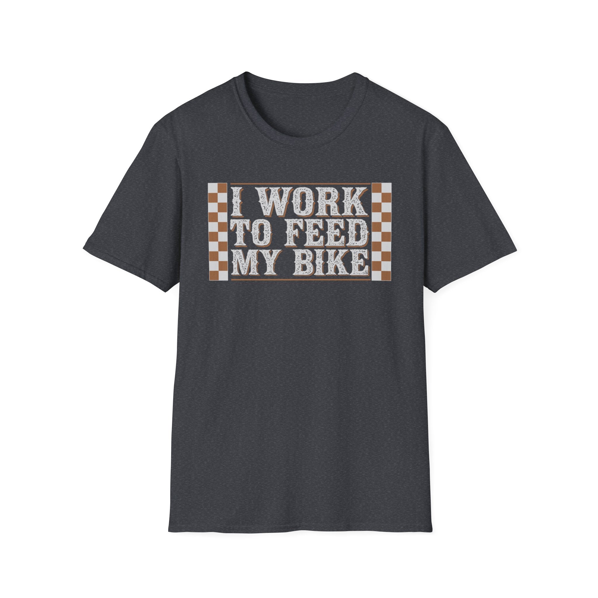 I Work Hard To Feed My Bike