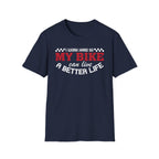 I Work Hard So My Bike Can Have A Better Life