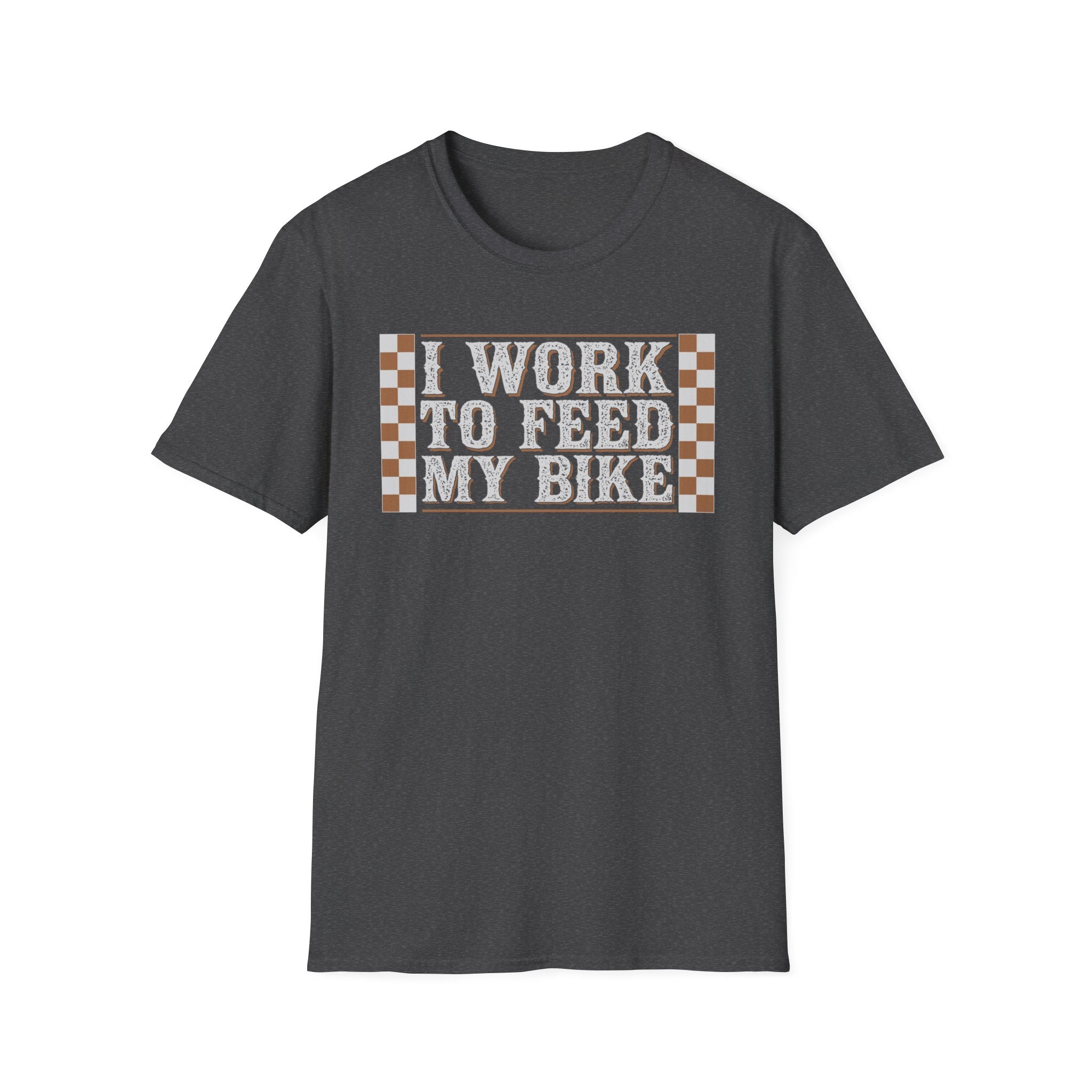 I Work Hard To Feed My Bike