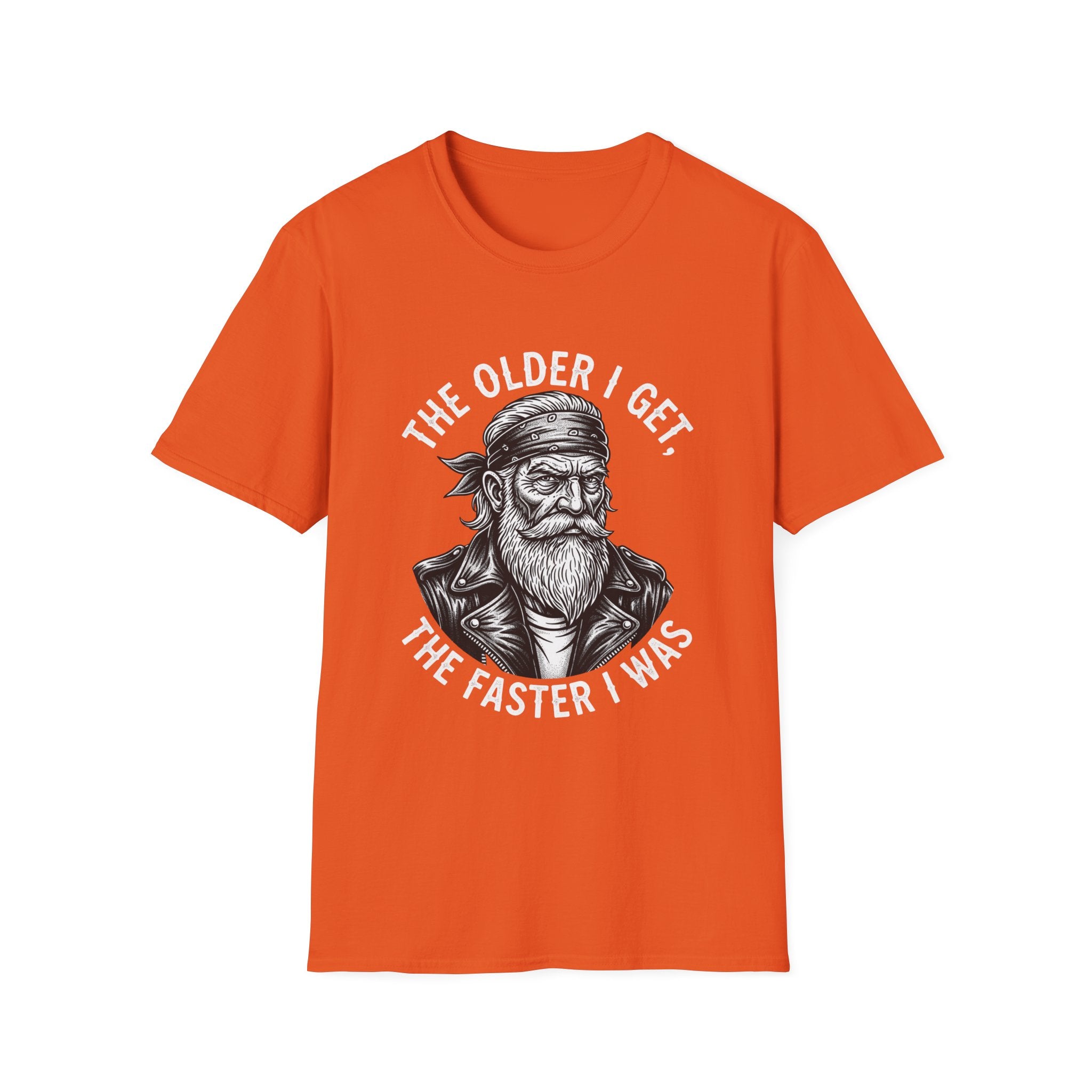 The Older I Get The Faster I Was