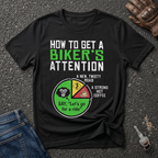 Biker's Attention  T-shirt