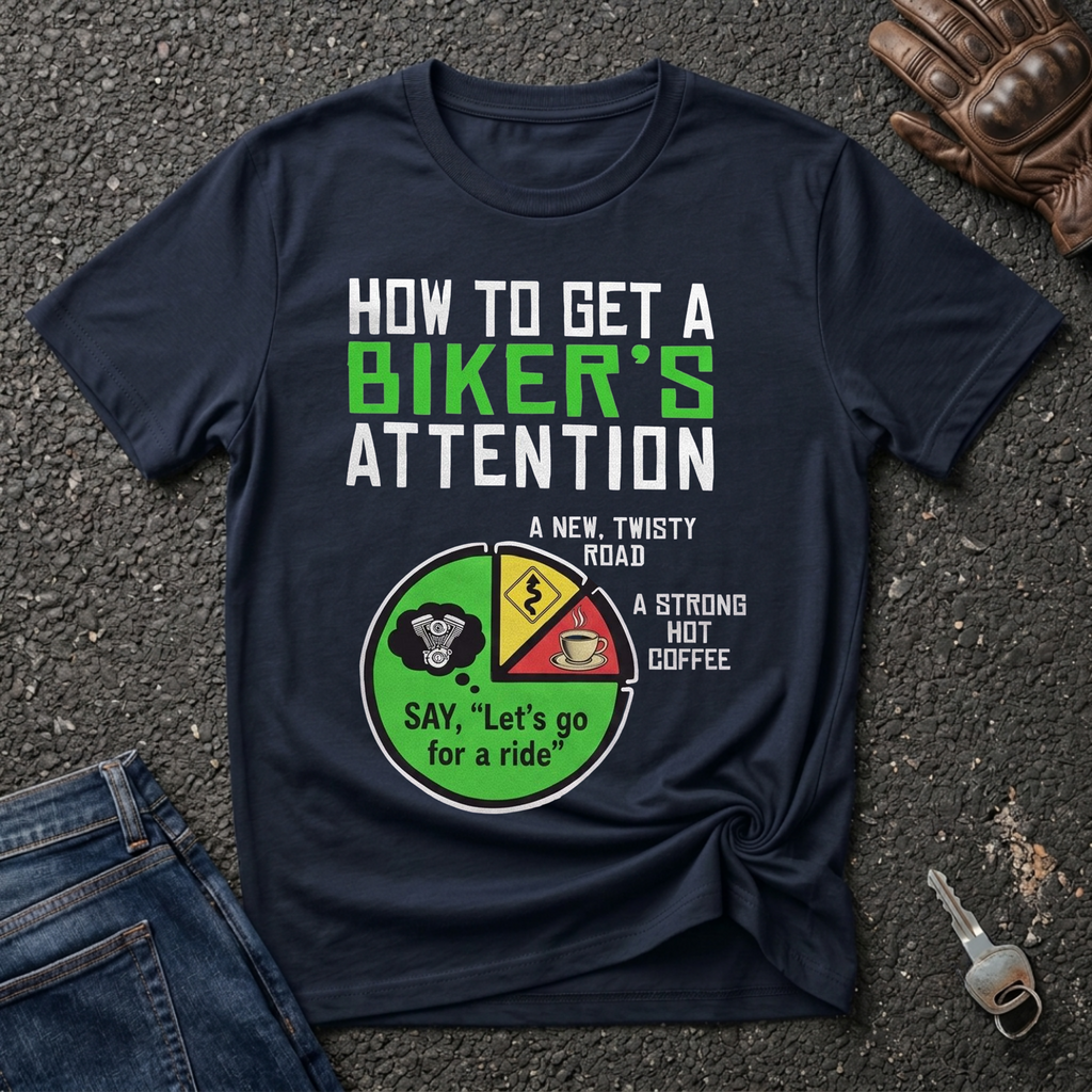 Biker's Attention  T-shirt