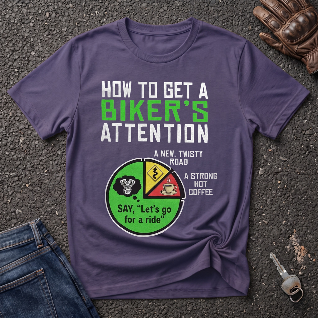 Biker's Attention  T-shirt