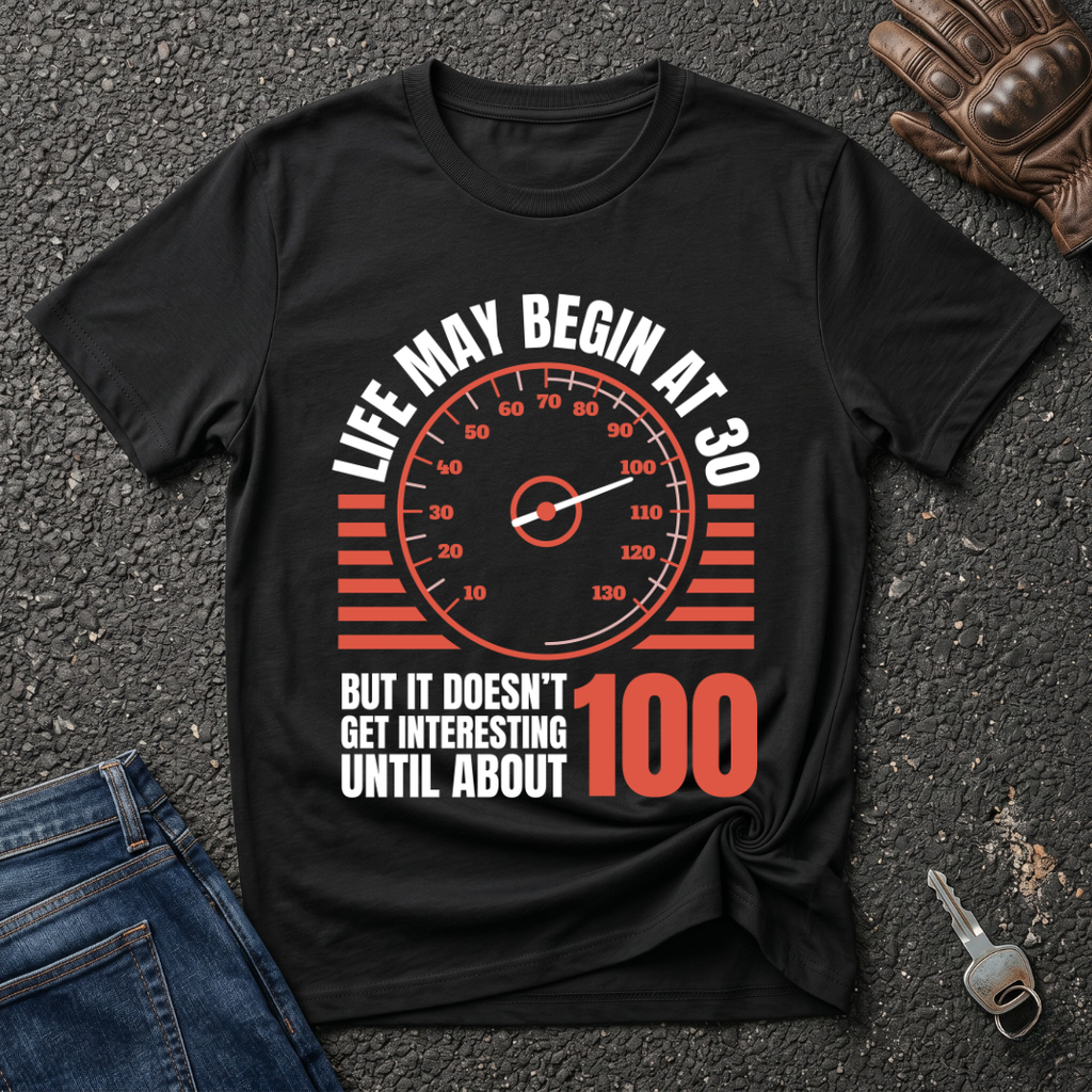 Life May Begin At 30  T-shirt