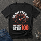 Life May Begin At 30  T-shirt