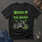 Built To Ride  T-shirt
