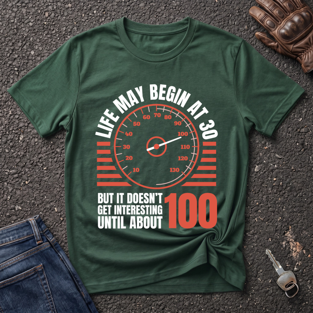 Life May Begin At 30  T-shirt