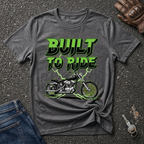 Built To Ride  T-shirt