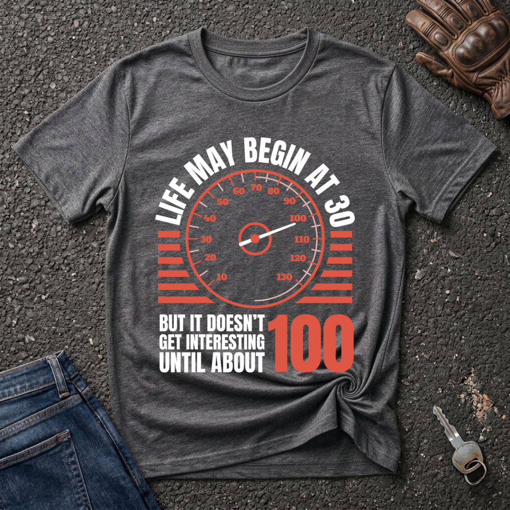 Life May Begin At 30  T-shirt