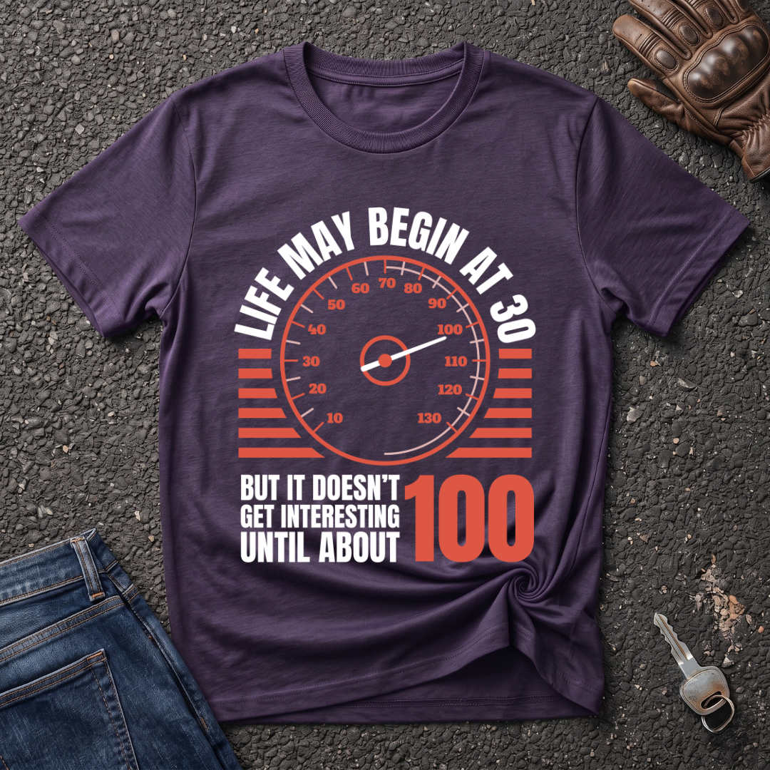 Life May Begin At 30  T-shirt