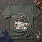 I Was Crazy  T-shirt