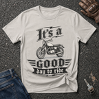 It's A Good Day  T-shirt