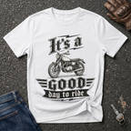 It's A Good Day  T-shirt