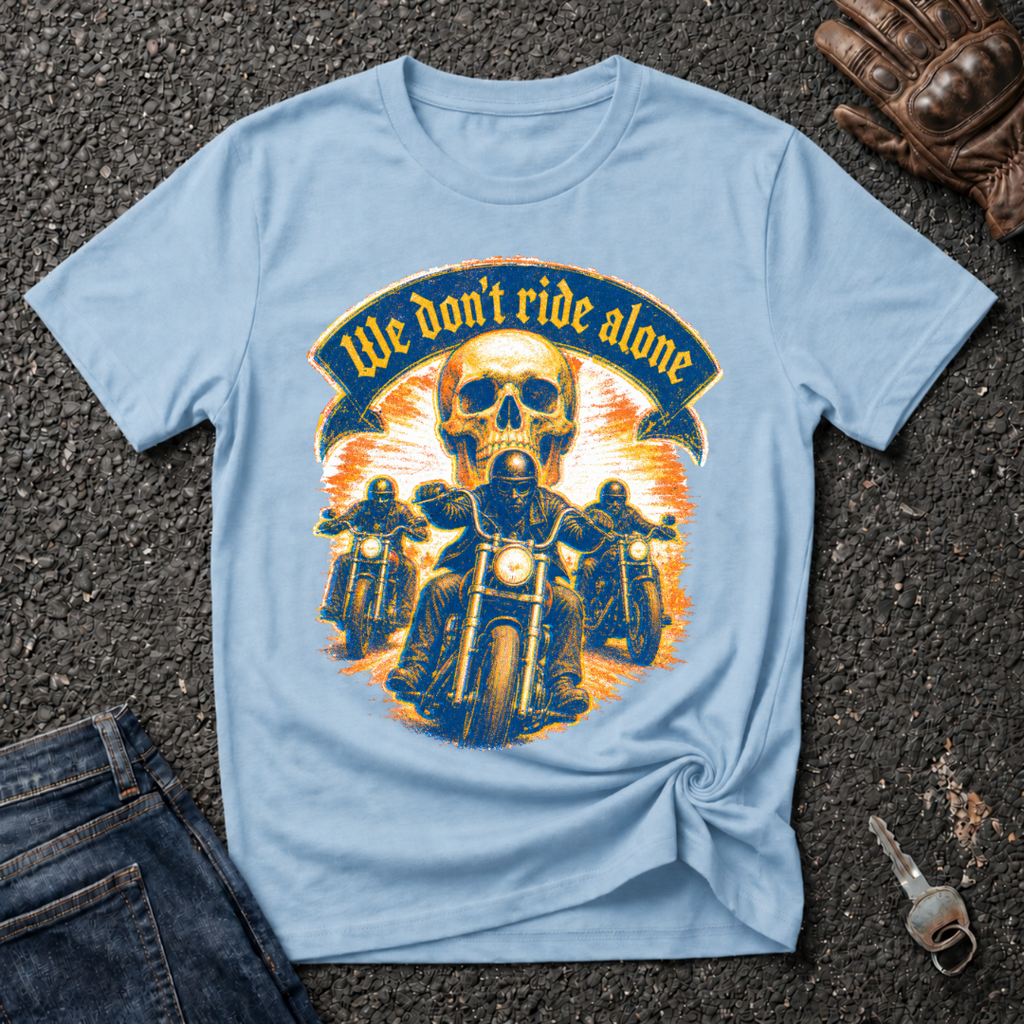 We Don't Ride Alone T-shirt
