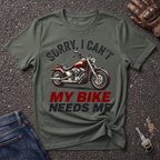 My Bike Needs Me  T-shirt