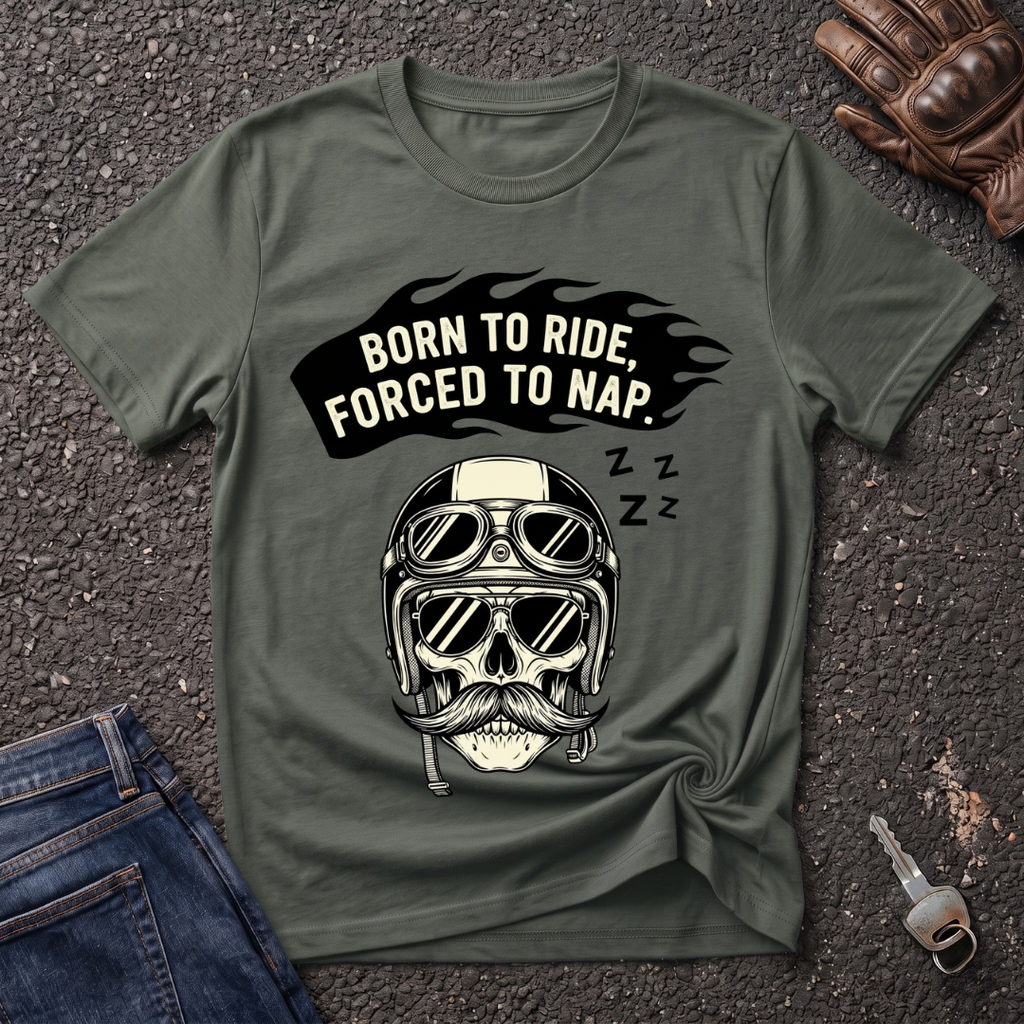Born To Ride Forced To Nap  T-shirt