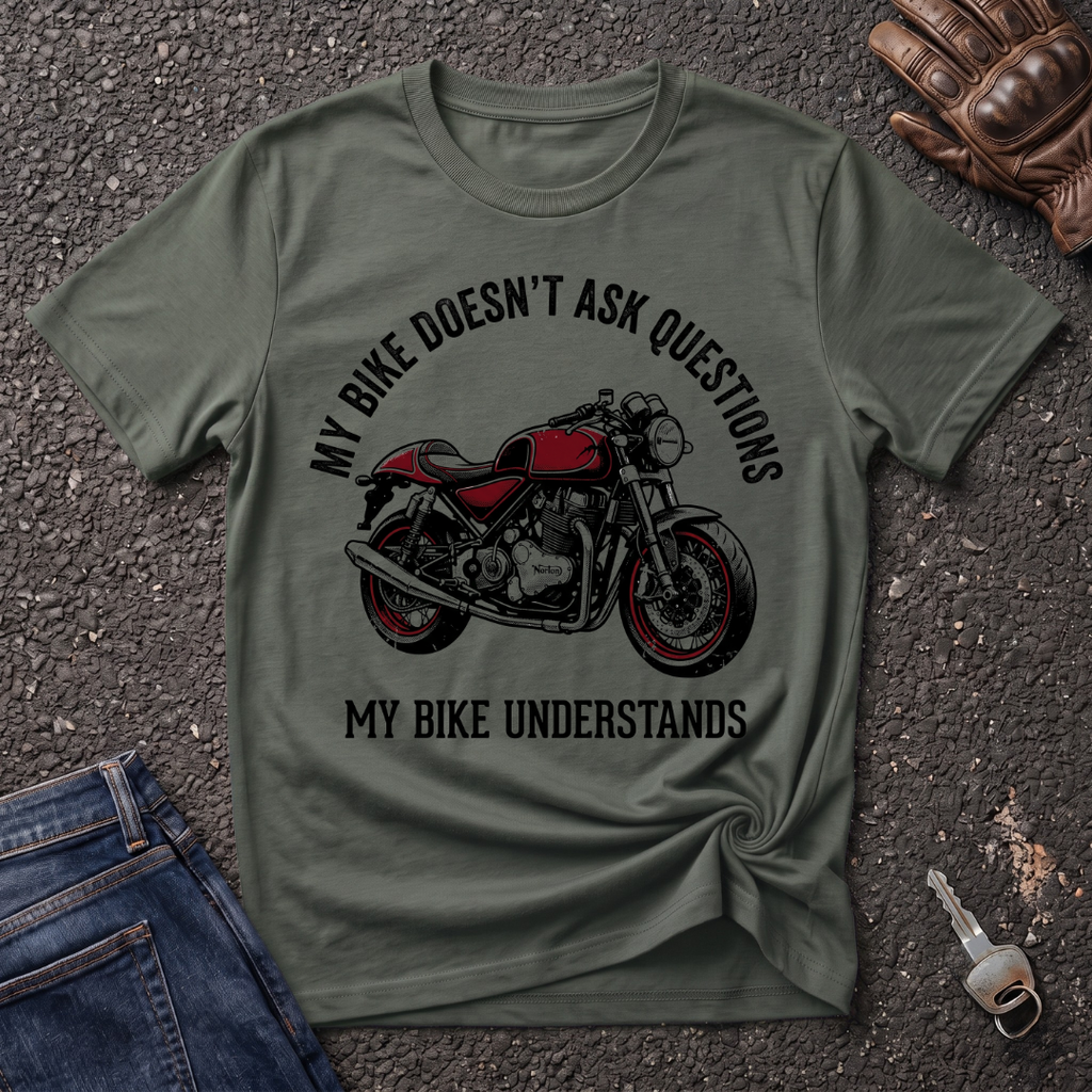 My Bike Understands  T-shirt