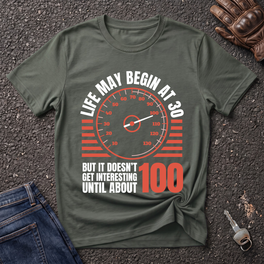 Life May Begin At 30  T-shirt