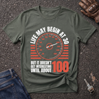 Life May Begin At 30  T-shirt