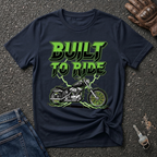 Built To Ride  T-shirt