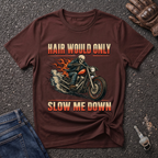 Hair Slow Me  T-shirt