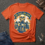 We Don't Ride Alone T-shirt