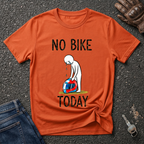 No Bike Today  T-shirt