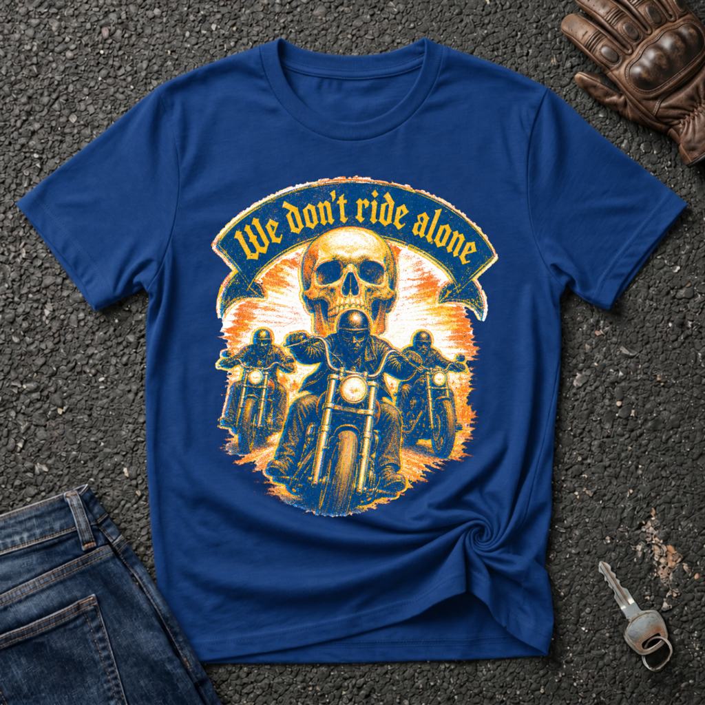 We Don't Ride Alone T-shirt