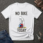 No Bike Today  T-shirt