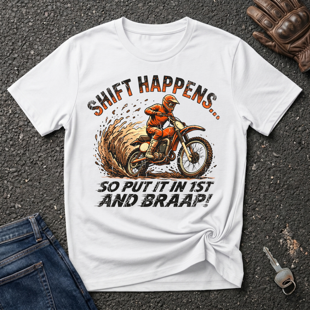 Shift Happens - Dirt Bike  T-shirt