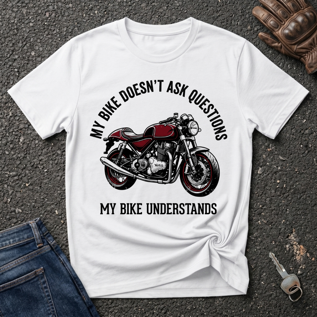 My Bike Understands  T-shirt